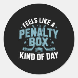 Feels Like A Penalty Box Kind Of Day Funny Hockey  Classic Round Sticker