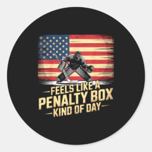 Feels Like A Penalty Box Kind Of Day Funny Hockey  Classic Round Sticker