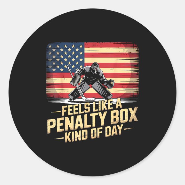 Feels Like A Penalty Box Kind Of Day Funny Hockey  Classic Round Sticker (Front)