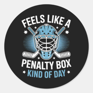 Feels Like A Penalty Box Kind Of Day Funny Hockey Classic Round Sticker