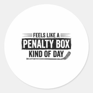 Feels Like A Penalty Box Kind Of Day Funny Hockey Classic Round Sticker