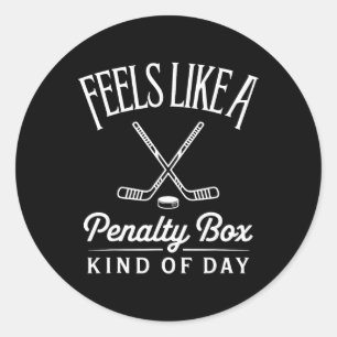 Feels Like A Penalty Box Kind Of Day Funny Hockey Classic Round Sticker
