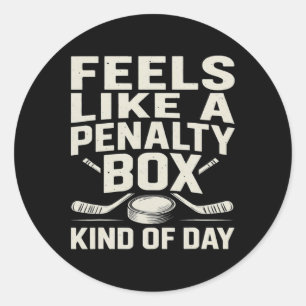 Feels Like A Penalty Box Kind Of Day Funny Hockey Classic Round Sticker