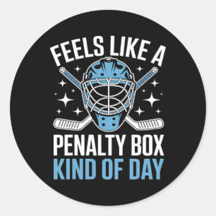 Feels Like A Penalty Box Kind Of Day Funny Hockey  Classic Round Sticker