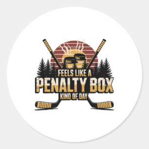 Feels Like A Penalty Box Kind Of Day Funny Hockey Classic Round Sticker