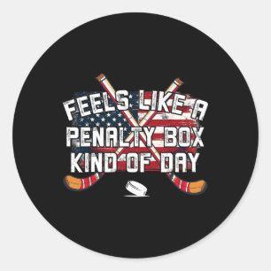 Feels Like A Penalty Box Kind Of Day Funny Hockey Classic Round Sticker