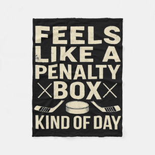 Feels Like A Penalty Box Kind Of Day Funny Hockey Fleece Blanket