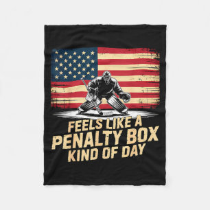 Feels Like A Penalty Box Kind Of Day Funny Hockey  Fleece Blanket