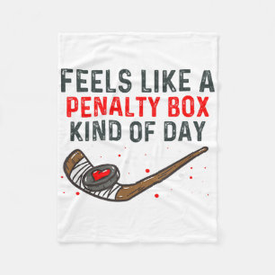 Feels Like A Penalty Box Kind Of Day Funny Hockey Fleece Blanket