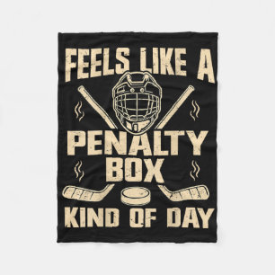 Feels Like A Penalty Box Kind Of Day Funny Hockey Fleece Blanket