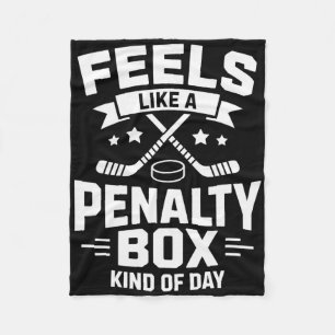 Feels Like A Penalty Box Kind Of Day Funny Hockey Fleece Blanket