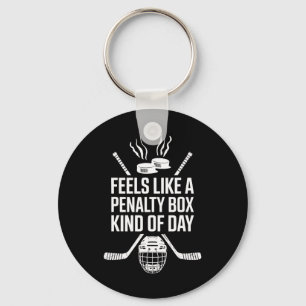 Feels Like A Penalty Box Kind Of Day Funny Hockey Key Ring