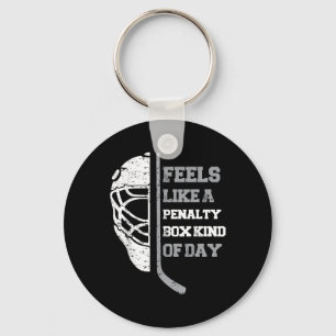 Feels Like A Penalty Box Kind Of Day Funny Hockey Key Ring