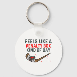 Feels Like A Penalty Box Kind Of Day Funny Hockey Key Ring