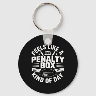 Feels Like A Penalty Box Kind Of Day Funny Hockey Key Ring