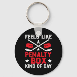 Feels Like A Penalty Box Kind Of Day Funny Hockey Key Ring