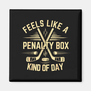 Feels Like A Penalty Box Kind Of Day Funny Hockey  Magnet