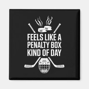 Feels Like A Penalty Box Kind Of Day Funny Hockey Magnet