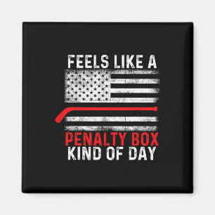 Feels Like A Penalty Box Kind Of Day Funny Hockey Magnet