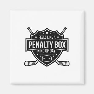 Feels Like A Penalty Box Kind Of Day Funny Hockey  Magnet
