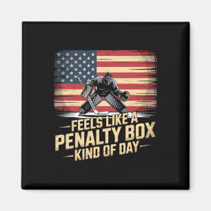 Feels Like A Penalty Box Kind Of Day Funny Hockey Magnet