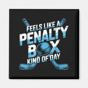 Feels Like A Penalty Box Kind Of Day Funny Hockey  Magnet