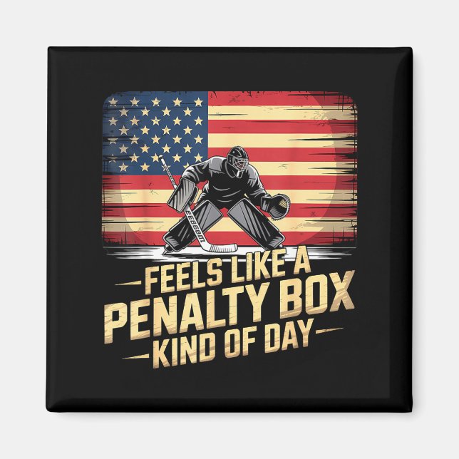Feels Like A Penalty Box Kind Of Day Funny Hockey  Magnet (Front)