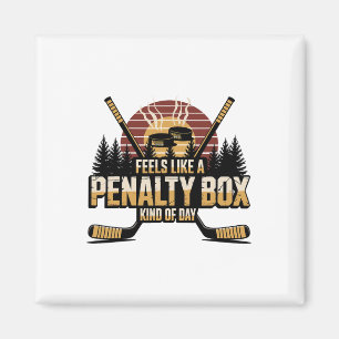 Feels Like A Penalty Box Kind Of Day Funny Hockey Magnet