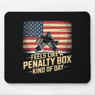 Feels Like A Penalty Box Kind Of Day Funny Hockey Mouse Pad