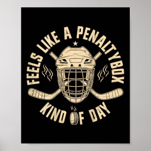 Feels Like A Penalty Box Kind Of Day Funny Hockey  Poster