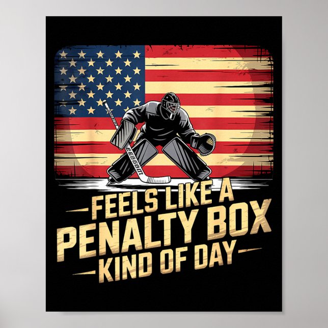 Feels Like A Penalty Box Kind Of Day Funny Hockey  Poster (Front)