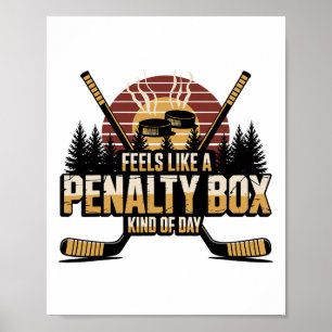 Feels Like A Penalty Box Kind Of Day Funny Hockey Poster