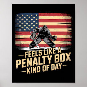 Feels Like A Penalty Box Kind Of Day Funny Hockey Poster