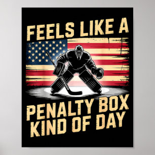 Feels Like A Penalty Box Kind Of Day Funny Hockey Poster