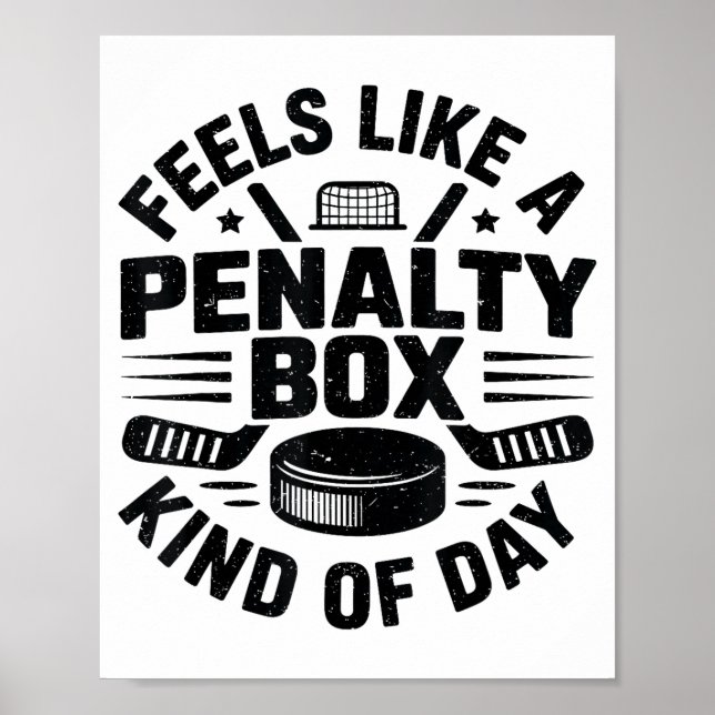 Feels Like A Penalty Box Kind Of Day Funny Hockey  Poster (Front)