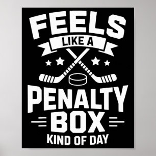 Feels Like A Penalty Box Kind Of Day Funny Hockey Poster