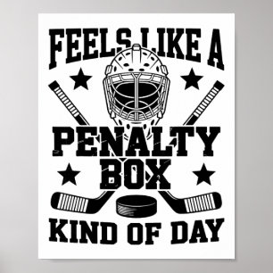 Feels Like A Penalty Box Kind Of Day Funny Hockey Poster