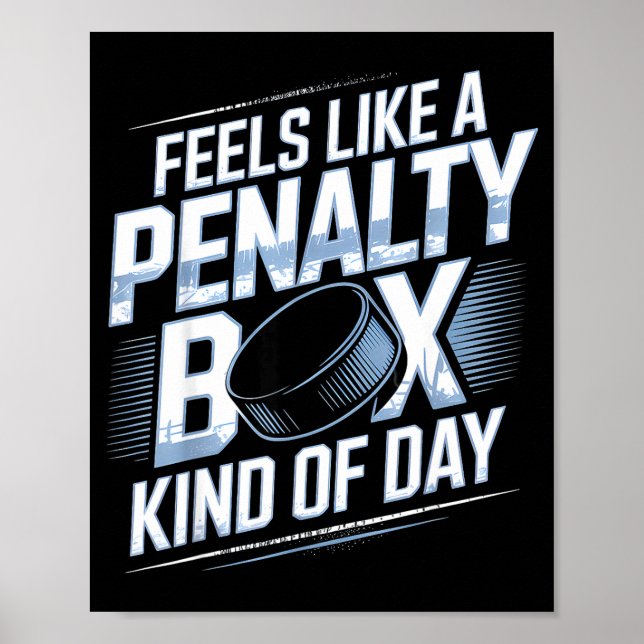 Feels Like A Penalty Box Kind Of Day Funny Hockey  Poster (Front)