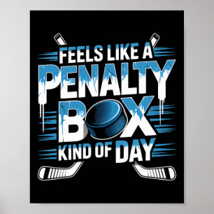 Feels Like A Penalty Box Kind Of Day Funny Hockey Poster