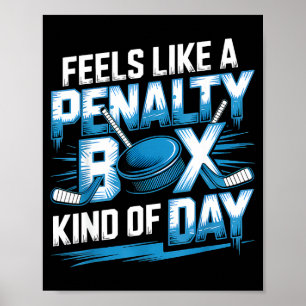 Feels Like A Penalty Box Kind Of Day Funny Hockey Poster