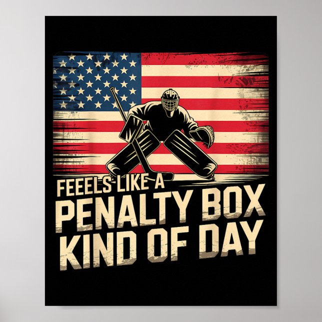 Feels Like A Penalty Box Kind Of Day Funny Hockey  Poster (Front)