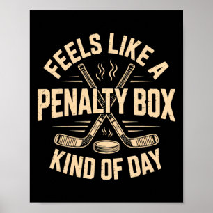 Feels Like A Penalty Box Kind Of Day Funny Hockey Poster