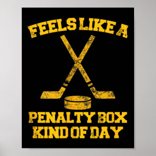 Feels Like A Penalty Box Kind Of Day Funny Hockey  Poster