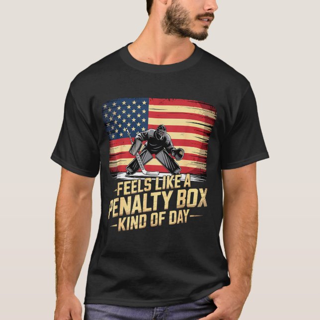 Feels Like A Penalty Box Kind Of Day Funny Hockey  T-Shirt (Front)