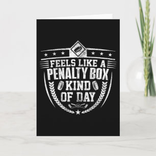 Feels Like A Penalty Box Kind Of Day Funny Ice Hoc Card