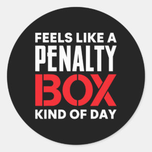 Feels Like A Penalty Box Kind Of Day Funny Ice Hoc Classic Round Sticker