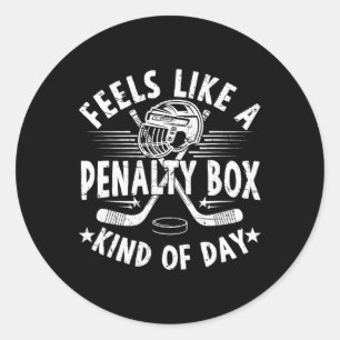 Feels Like A Penalty Box Kind Of Day Funny Ice Hoc Classic Round Sticker