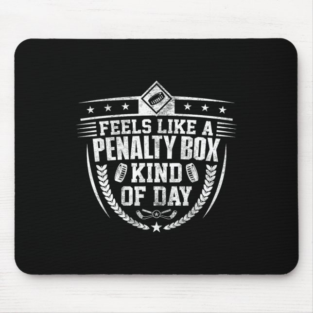 Feels Like A Penalty Box Kind Of Day Funny Ice Hoc Mouse Pad (Front)
