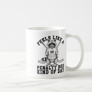 Feels Like A Penalty Box Kind Of Day Funny Raccoon Coffee Mug
