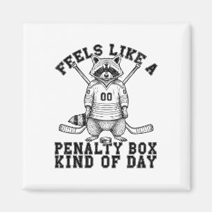 Feels Like A Penalty Box Kind Of Day Funny Raccoon Magnet